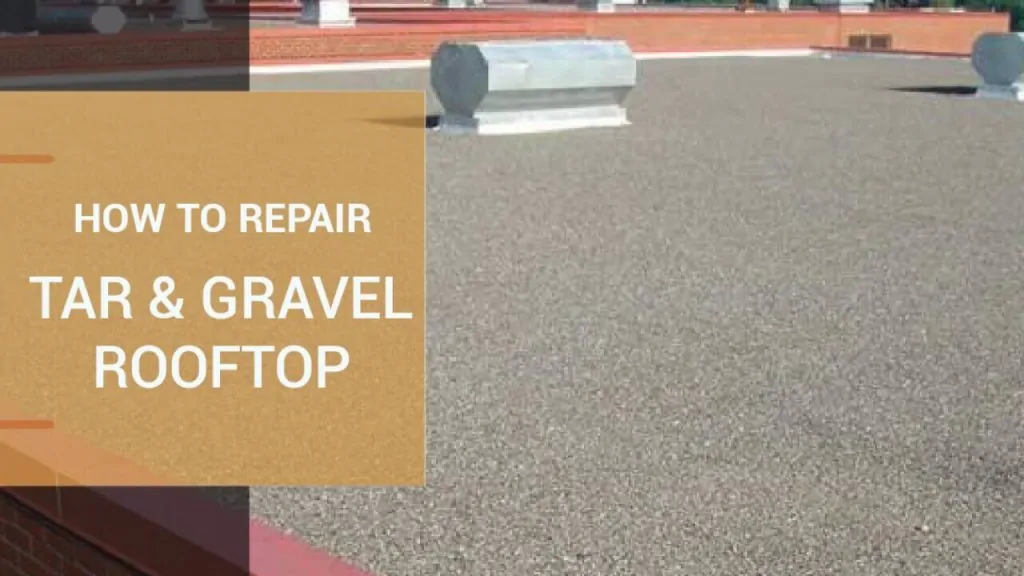 Tar and Gravel Repair,built up tar and Gravel Roof,Tar and Gravel Replacement,Tar and Gravel lifespan